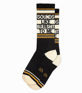 Sounds Like Bullshit to Me - Gym Crew Socks